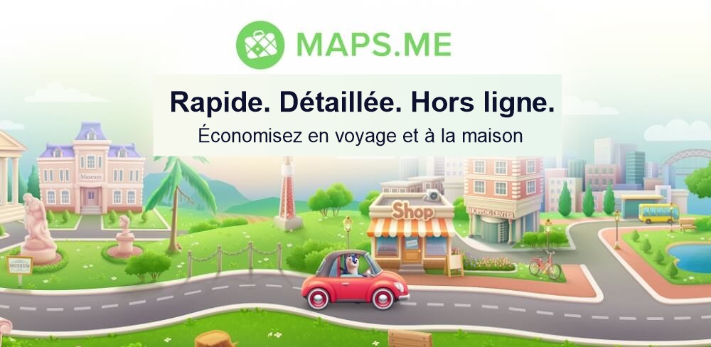 MAPS.ME : cartes hors ligne et navigation GPS